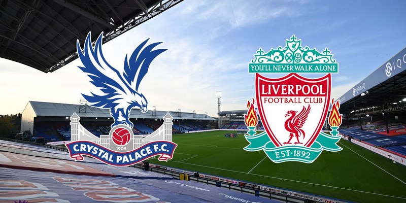 Tổng hợp đánh giá trận Crystal Palace vs Liverpool 26/2/2023